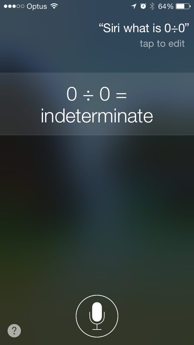 Hey Siri What's 0 Divided By Zero When you ask Siri 0 divided by 0, she delivers a cutting answer