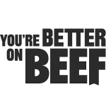You’re Better on Beef
