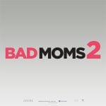 Bad Moms 2