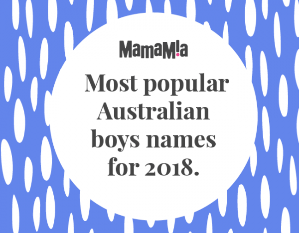 Australian baby names 2018: The most popular for boys and ...