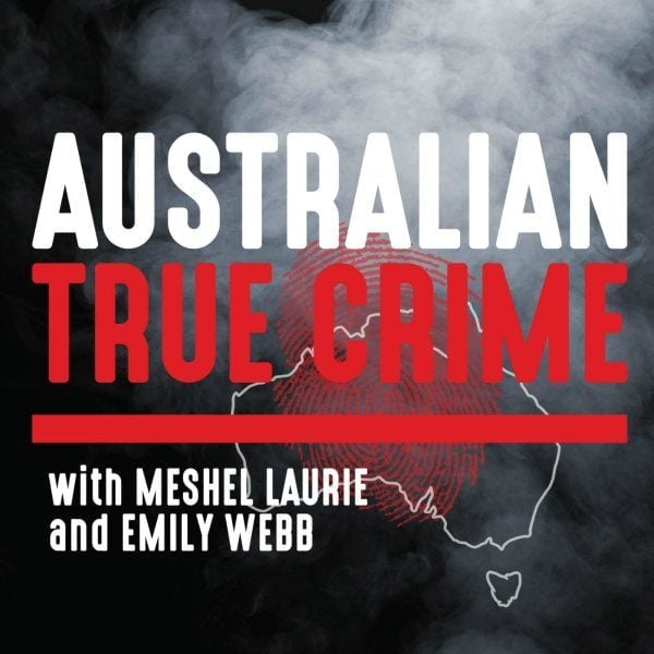best podcasts women Australian True Crime